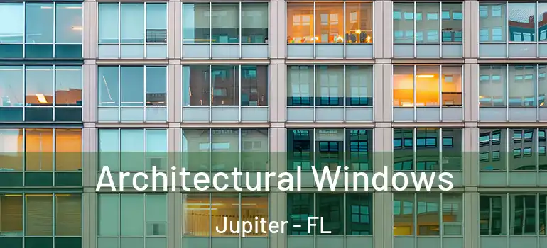  Architectural Windows Jupiter - FL