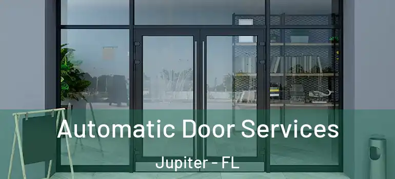  Automatic Door Services Jupiter - FL