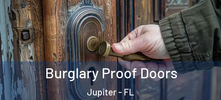  Burglary Proof Doors Jupiter - FL