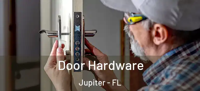  Door Hardware Jupiter - FL