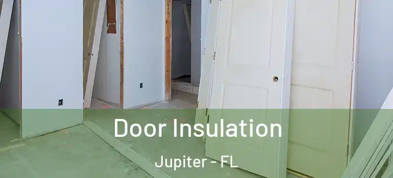  Door Insulation Jupiter - FL