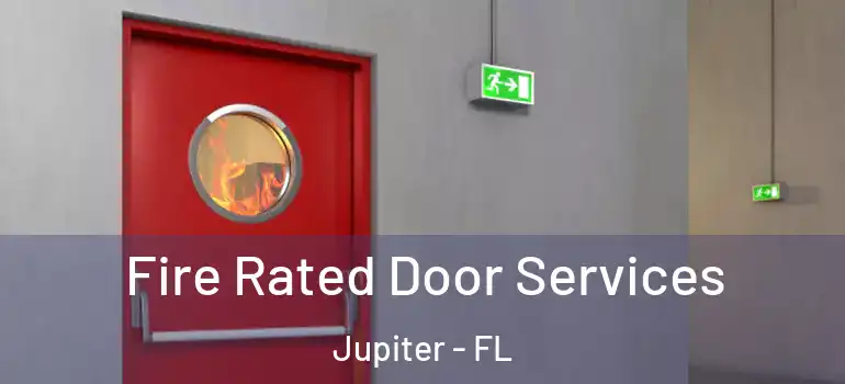  Fire Rated Door Services Jupiter - FL