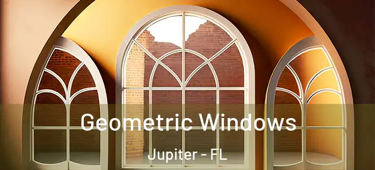  Geometric Windows Jupiter - FL