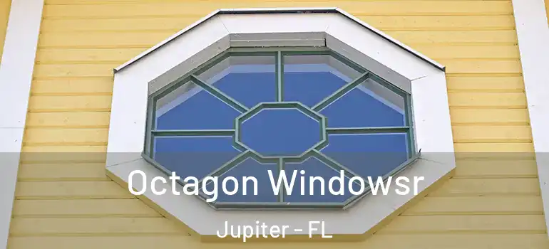  Octagon Windowsr Jupiter - FL