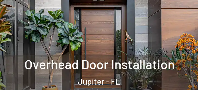  Overhead Door Installation Jupiter - FL