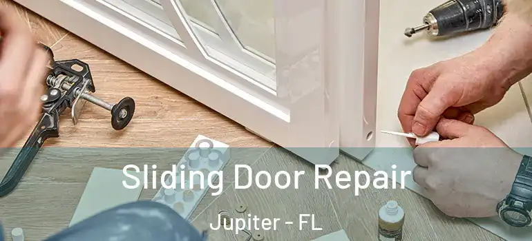  Sliding Door Repair Jupiter - FL