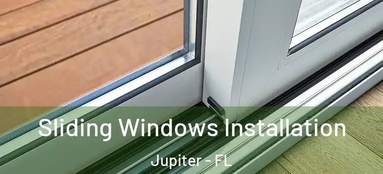  Sliding Windows Installation Jupiter - FL